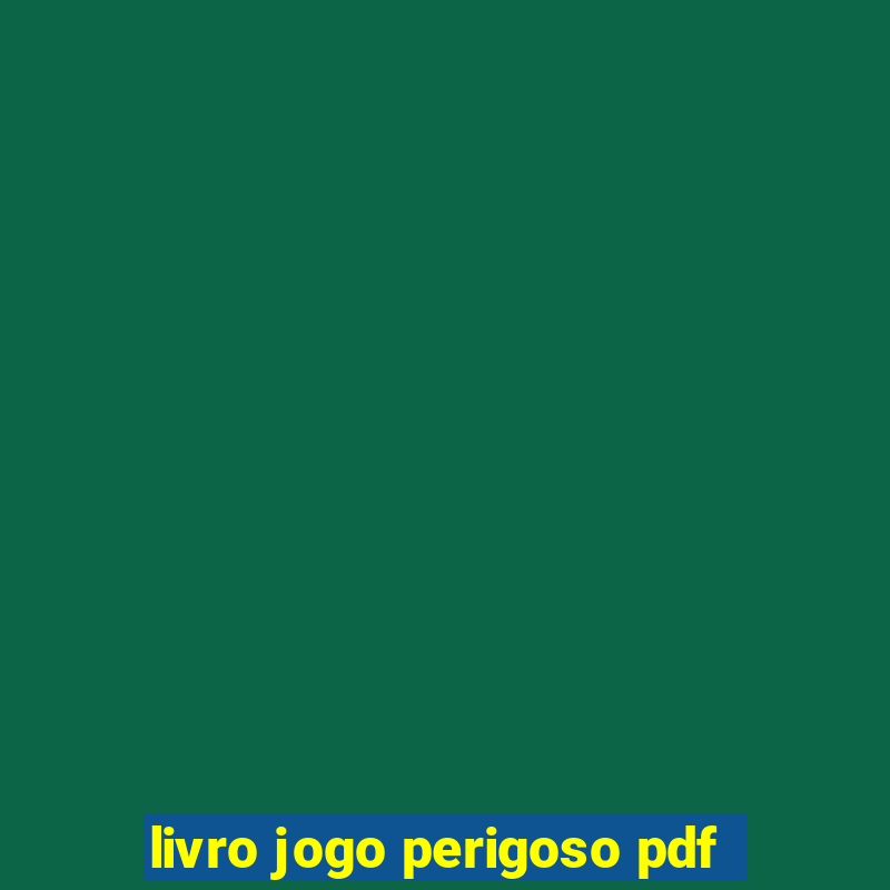 livro jogo perigoso pdf